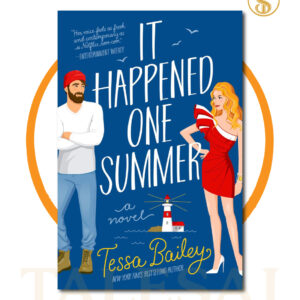 It Happened One Summer BY Tessa Bailey