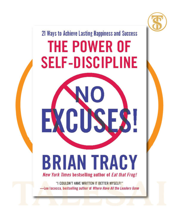  No Excuses! The Power of Self-Discipline BY Brian Tracy