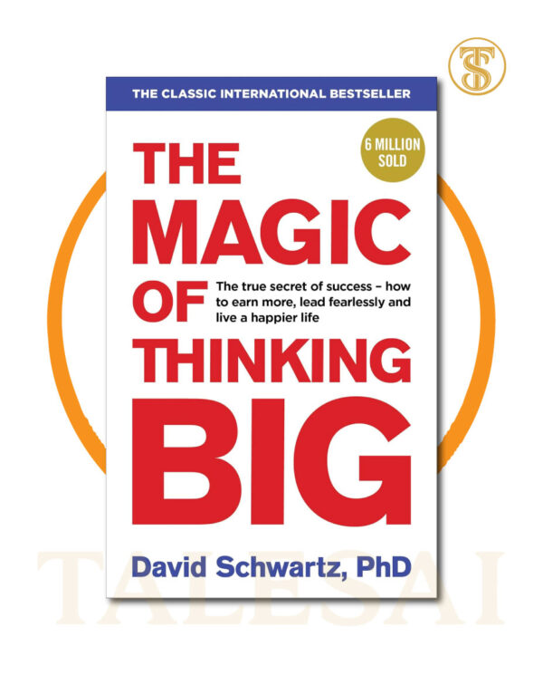 The Magic of Thinking Big by David J. Schwartz