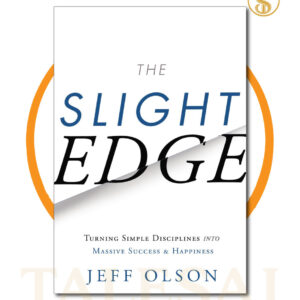 The Slight Edge | Turning Simple Disciplines Into Massive Success by Jeff Olson