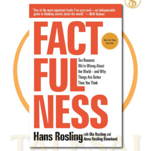Factfulness by Anna Rosling Rönnlund, Hans Rosling, and Ola Roslin
