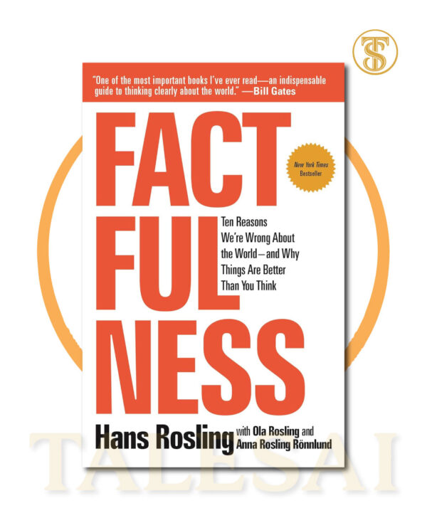 Factfulness by Anna Rosling Rönnlund, Hans Rosling, and Ola Roslin