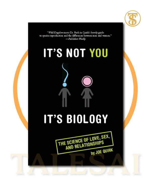It's Not You, It's Biology
