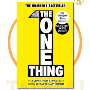The ONE Thing BY Gary Keller & Jay Papasan